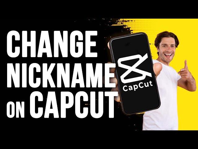 How to Easily Change Your Nickname on CapCut | Tetu Tech.