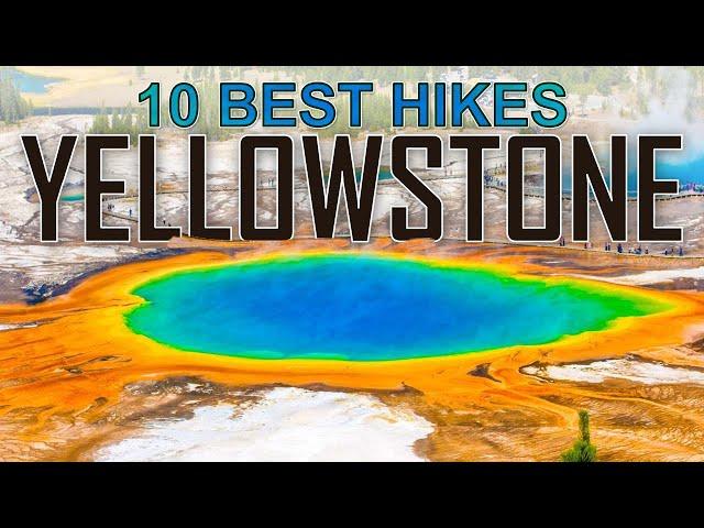 Yellowstone National Park's 10 Best Hikes