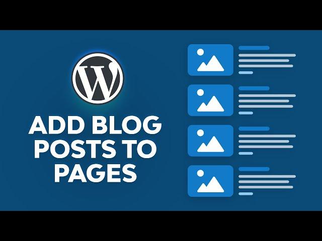 How to Add Blog Posts to Pages in WordPress