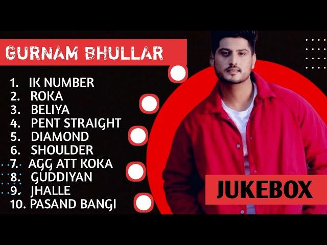 Gurnam Bhullar New Songs // Gurnam Bhulla Hits // Gurnam Bhullar All Songs // New Punjabi Songs 2024