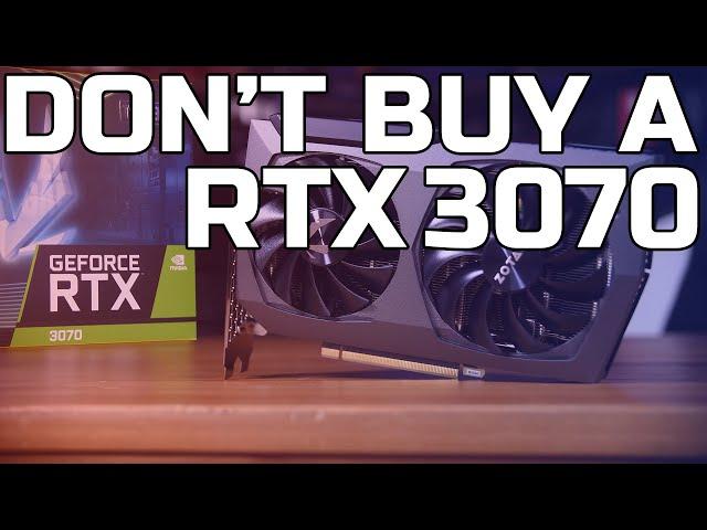 DON’T BUY AN RTX 3070 - TechteamGB