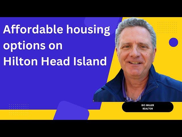 Affordable housing options on Hilton Head Island