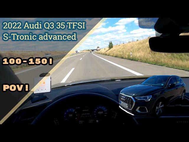 2022 Audi Q3 35TFSI S-Tronic advanced POV Test Drive | 100-150, AUTOBAHN, 4K