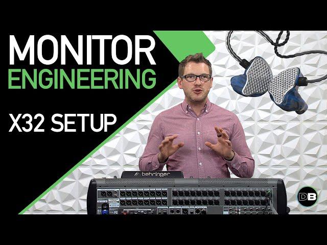 Monitor Mixing - Setup the Behringer X32 for Monitor Mixing & Monitor Enginnering