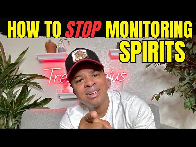 DO THIS to STOP MONITORING Spirits From Monitoring YOU!