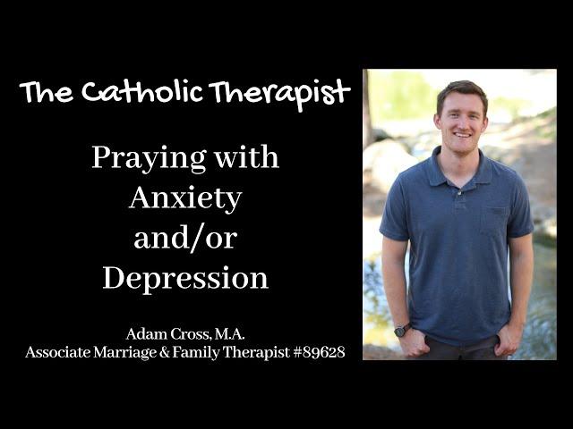 Praying with Anxiety and/or Depression