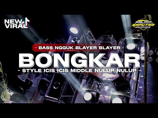 DJ BONGKAR | BASS BLAYERAN | MIDDLE NULUP NULUP - Fajar Saputra