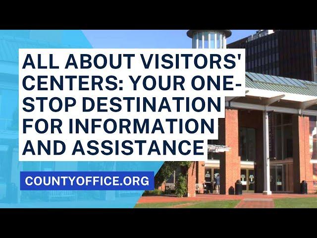 Visitors Centers: Your Destination for Information and Assistance - CountyOffice.org