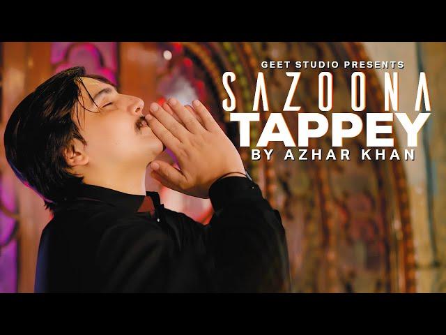 Pashto New Songs 2024 | Sazoona | Azhar khan Pashto New Tappy Tappaezy 2024 | Official Music Video