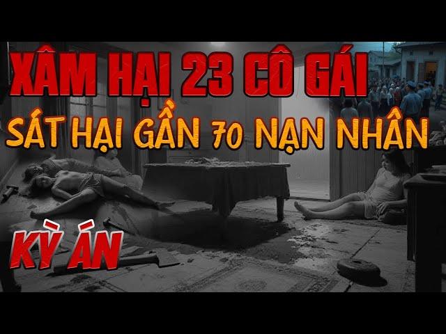 Kỳ Án Trung Quốc: Tên Sát Nhân Bệnh Hoạn CHƠI 23 CÔ GÁI TRẺ & Hành Trình Truy Tìm Dài 4 Năm