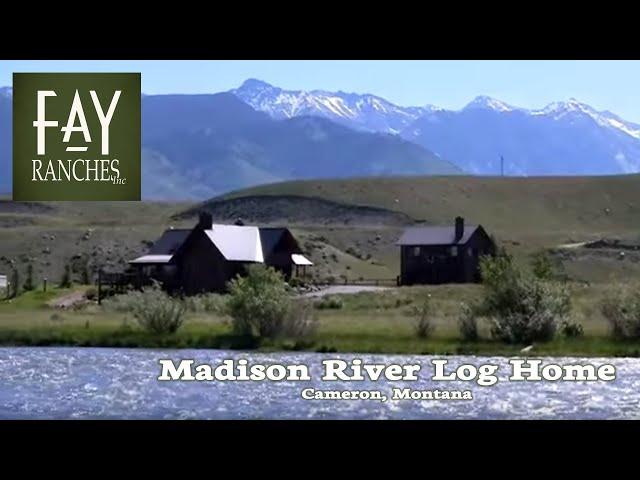 Madison River Custom Log Home | Cameron, MT | Madison River Fly Fishing | Fay Ranches