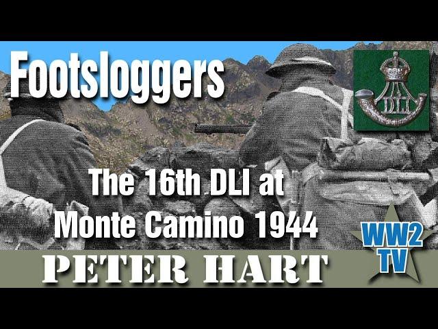 Footsloggers: 16th DLI at Monte Camino 1944