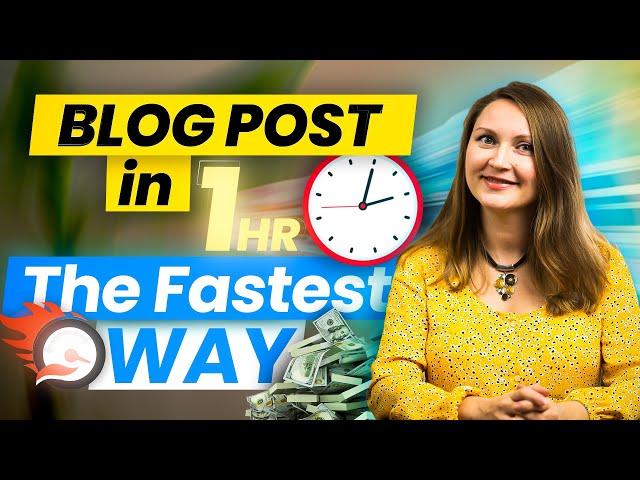 How to Write a Perfect Blog Post FASTER than in One Hour (Step by Step Tutorial)