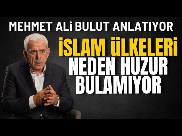 İslam dünyası neden huzur bulamıyor? Mehmet Ali Bulut'tan çarpıcı sözler