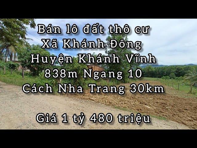 BÁN LÔ ĐẤT VƯỜN CÓ THỔ CƯ XÃ KHÁNH ĐÔNG, HUYỆN KHÁNH VĨNH. CÁCH NHA TRANG 30KM. GIÁ 1 TỶ 480 TRIỆU