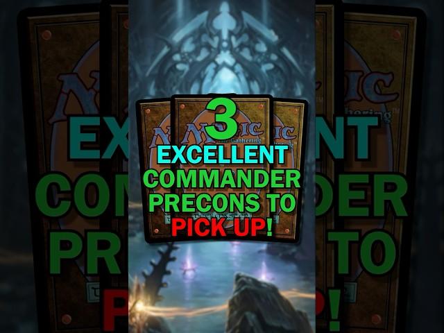 3 GREAT Commander Precons You Should Pick Up!