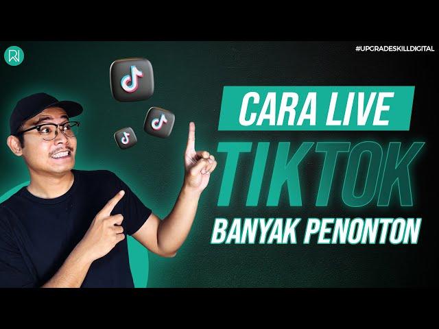 Cara Live di TikTok Biar Banyak Penonton 2024 | Update Bocoran Terbaru Algoritma Live TikTok 2024