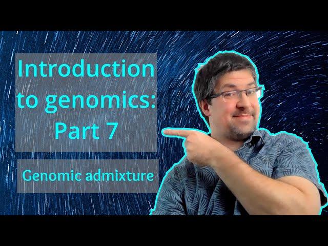 Genomic admixture | Introduction to genomics theory | Genomics101 (beginner-friendly)