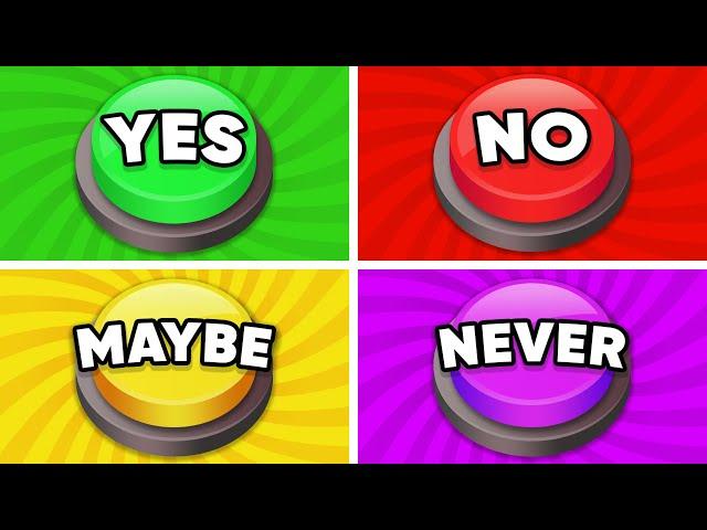 Choose One Button! YES or NO or MAYBE or NEVER 🟢🟡🟣 Quiz Kingdom