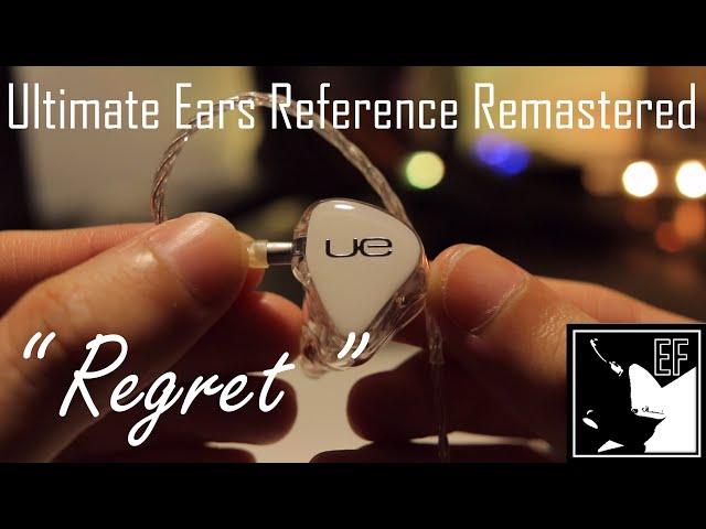 " Regret " - Ultimate Ears Reference Remastered Detailed Review |Earphoneus Fanaticus