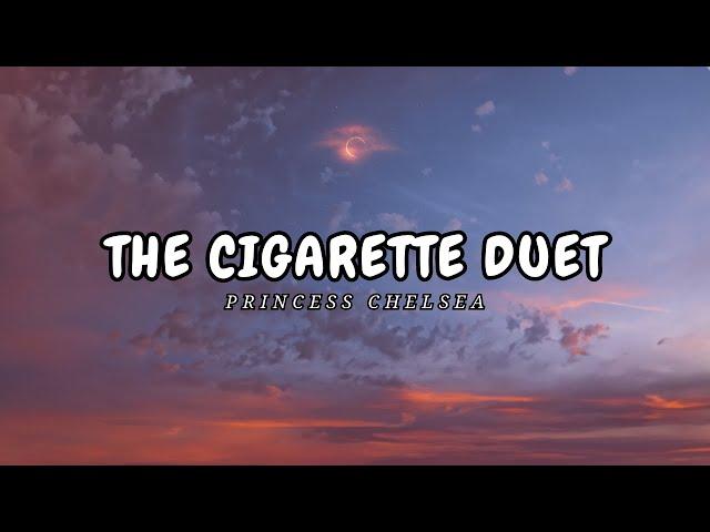 Princess Chelsea - The Cigarette Duet (Lyrics) | It's just a cigarette