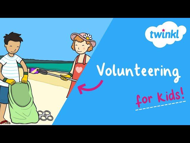 ‍️ Volunteering for Kids | International Volunteer Day | 5 December | Twinkl USA