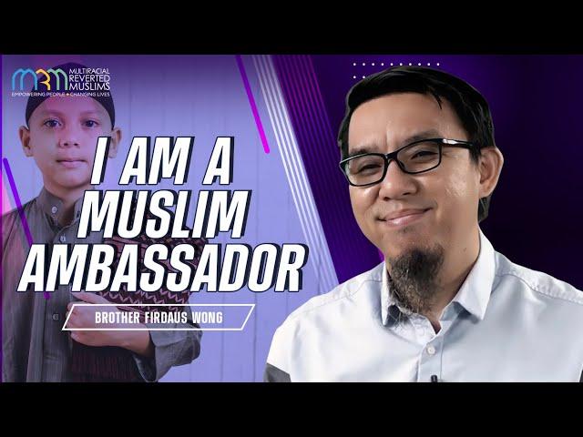 I AM A MUSLIM AMBASSADOR | Firdaus Wong (FULL LENGTH)