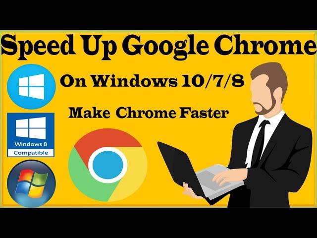 How To Speed Up Google Chrome On Windows 11/10/7/8?