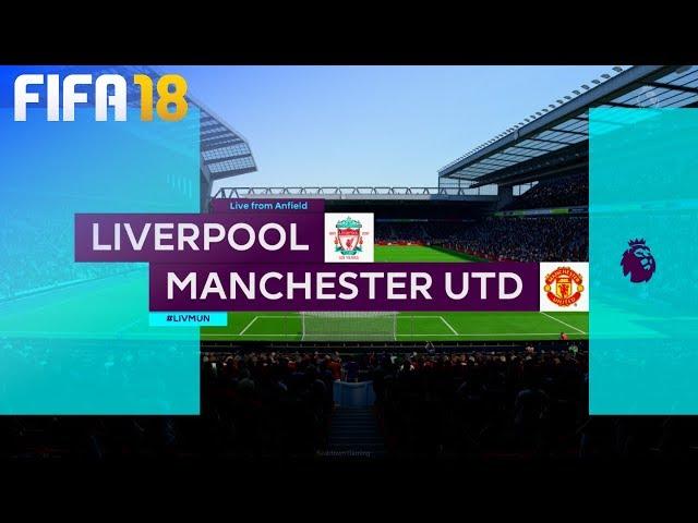 FIFA 18 - Liverpool vs. Manchester United @ Anfield