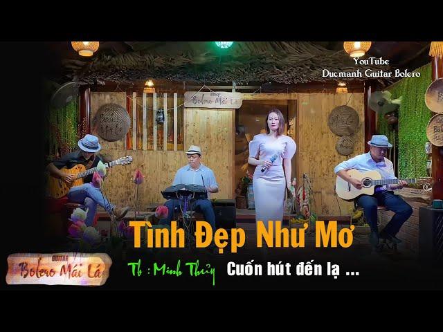 Tình Đẹp Như Mơ | Minh Thủy trở lại hát trực tiếp Ducmanh Guitar Bolero Mái Lá