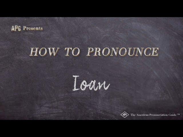 How to Pronounce Ioan (Real Life Examples!)