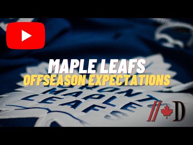 Toronto Maple Leafs Off Season Expectations