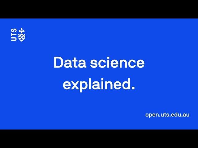 Data science explained - UTS Open