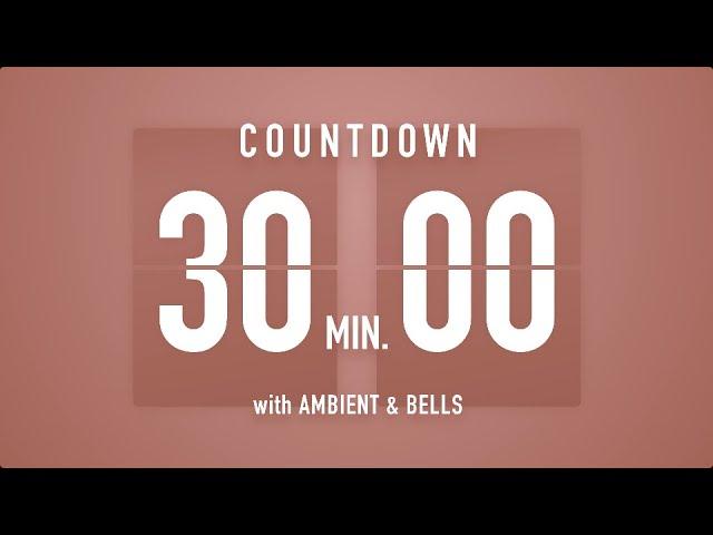 30 Minutes Countdown Timer Flip Clock  / +Ambient‍️+ Bells