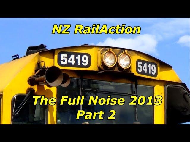 NZ RailAction - The Full Noise 2013 Part 2 (HD)