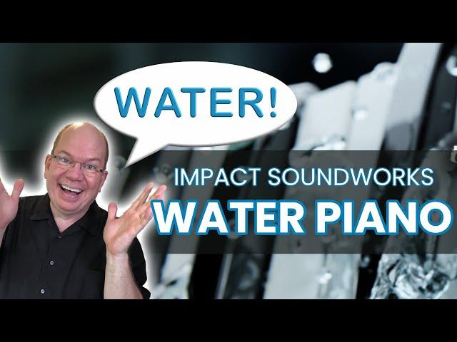 They Filled A Piano With Water And It Sounds Amazing Impact Soundworks Water Piano