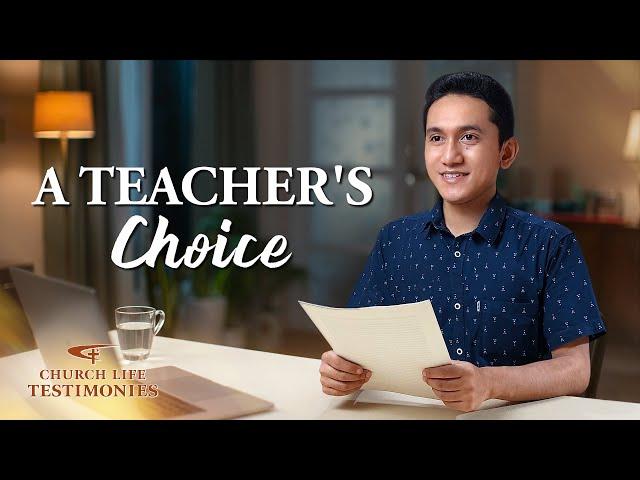 Christian Testimony Video | "A Teacher's Choice"