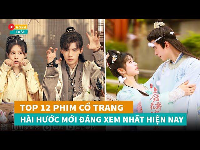 Top 12 phim cổ trang Hoa Ngữ hài hước mới đáng xem nhất hiện nay|Hóng Cbiz