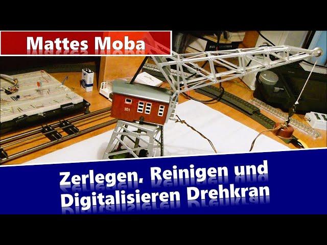 Zerlegen, Reinigen,  Zusammensetzen und Digitalisieren Märklin Drehkran (7051 451G)