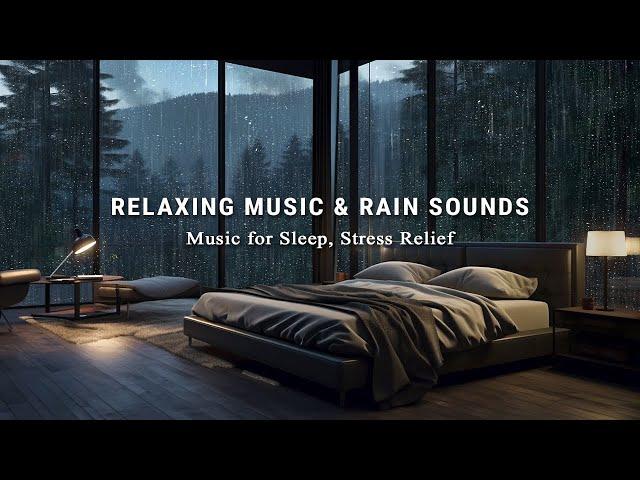 FALL INTO SLEEP INSTANTLY - Rainy Night & Relaxing Music to Reduce Anxiety and Help You Sleep