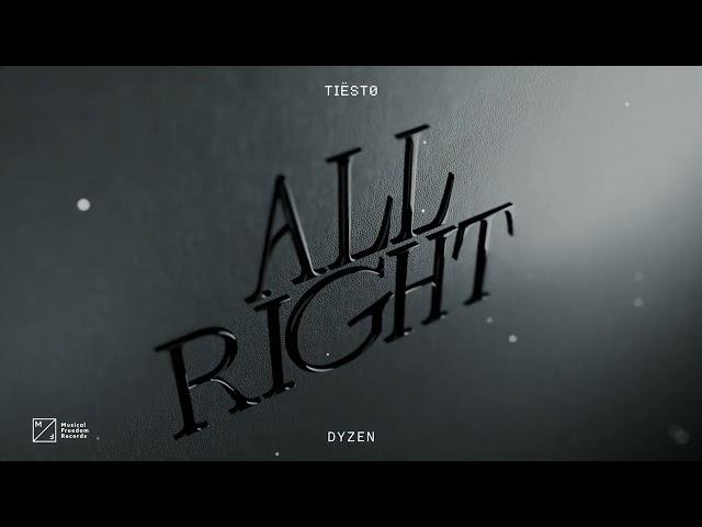 Tiësto & Dyzen - All Right (Official Audio)