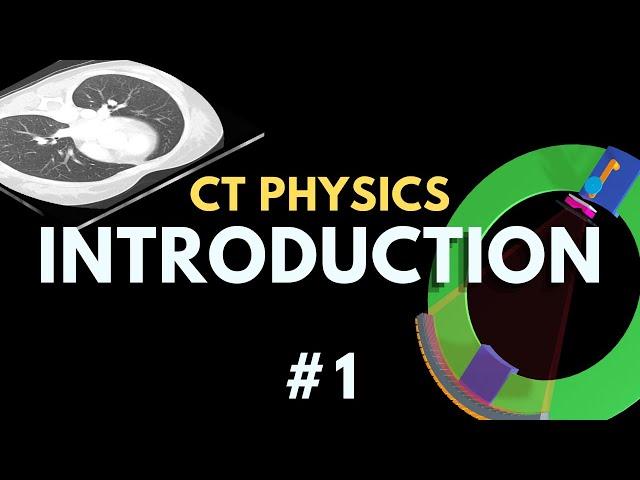 CT physics overview | Computed Tomography Physics Course | Radiology Physics Course Lesson #1