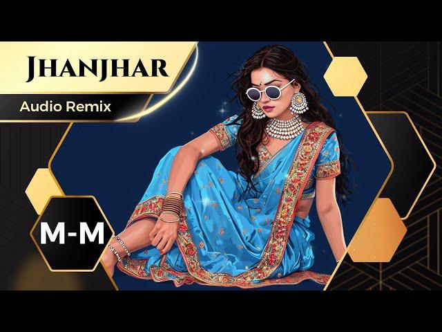 Jhanjhar (M-M Got Audio Remix) | Kanika Kapoor | Hip Hop/Trap Mix