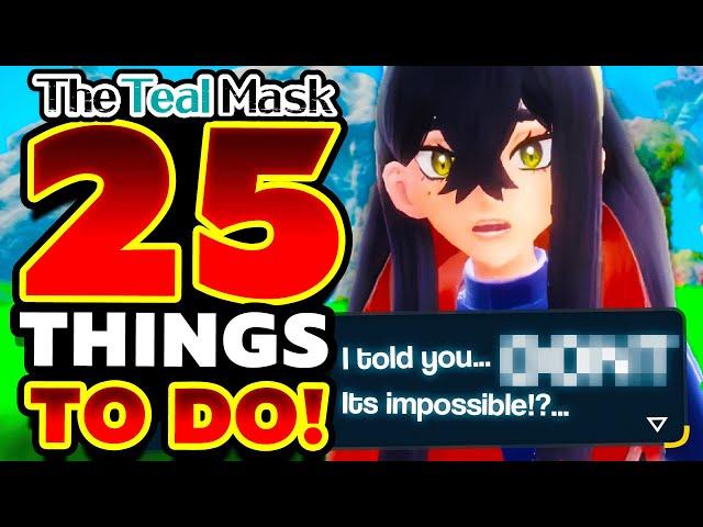 25 Things To Do AFTER Finishing The Teal Mask in Pokemon Scarlet & Violet