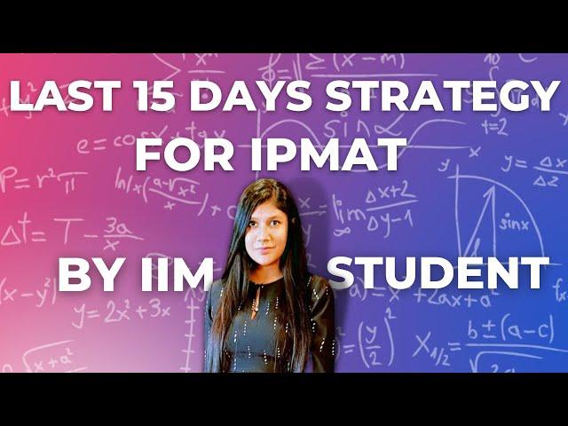 Last 15 Days Strategy For IPMAT | Preparation Mistakes To Avoid Before IPMAT | Start Studying!