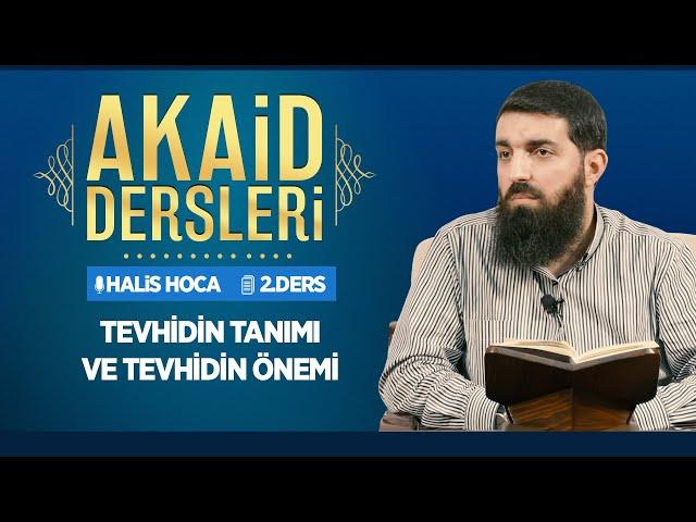 Definition of Tawheed and the Importance of Tawheed | Akaid Lessons - 2 | Halis Bayancuk