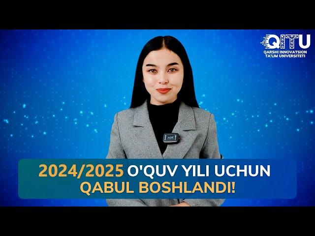 ️  2024/2025-o'quv yili uchun Qarshi innovatsion ta'lim universitetida QABUL BOSHLANDI!