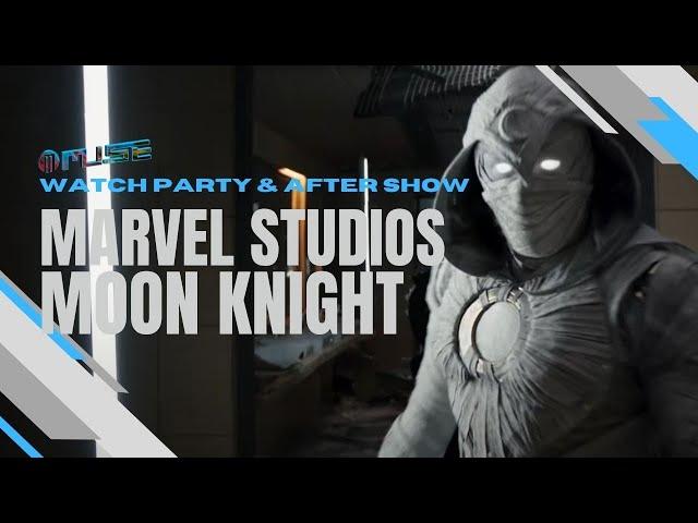 MOON KNIGHT Watch Party and After Show Episode 2