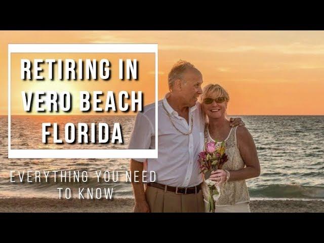 Retiring in Vero Beach FL - Everything You Need to Know - Call Karen at 772-532-3221