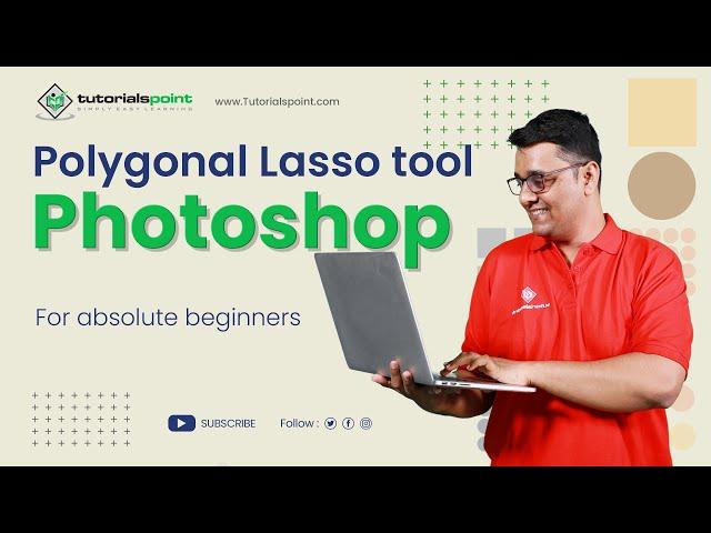 Polygonal Lasso tool in Adobe Photoshop | Adobe Photoshop | Tutorials Point